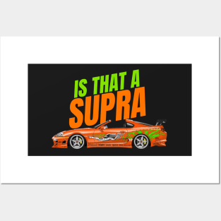 Is that a Supra { fast and furious supra } Posters and Art